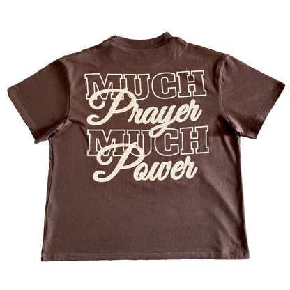 MUCH PRAYER MUCH POWER TEE